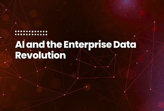 AI and the Enterprise Data Revolution
