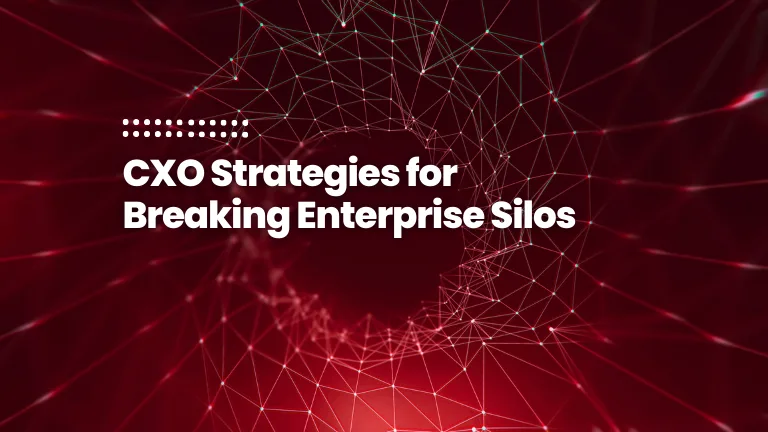 featured image of the blog post: CXO Strategies for Breaking Enterprise Silos