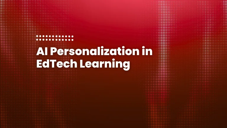 AI Personalization in EdTech Learning featured image of the blog post: AI Personalization in EdTech Learning