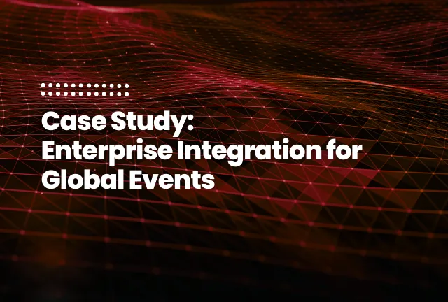 Case Study- Transforming Enterprise Integration for a Global Events Leader Feature image for case study: Transforming Enterprise Integration for a Global Events Leader