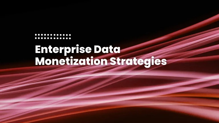 featured image of the blog post: Enterprise Data Monetization Strategies