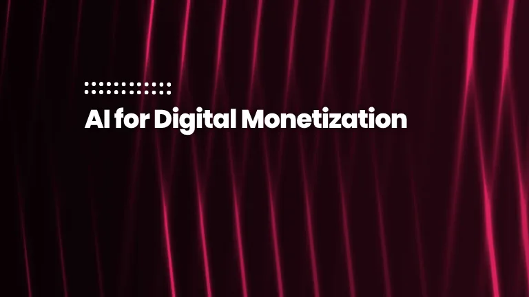 AI for Digital Monetization Featured blog image for AI for Digital Monetization