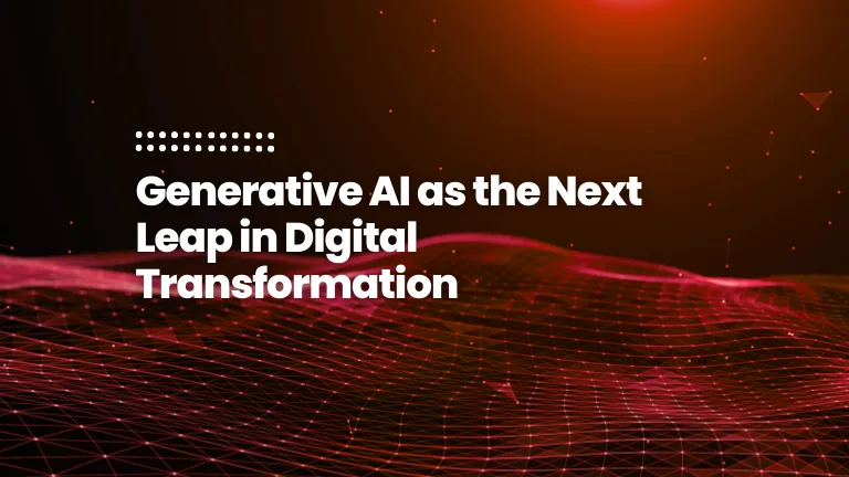 AI’s “Last Mile”_ Generative AI as the Next Leap in Digital Transformation AI’s “Last Mile”_ Generative AI as the Next Leap in Digital Transformation
