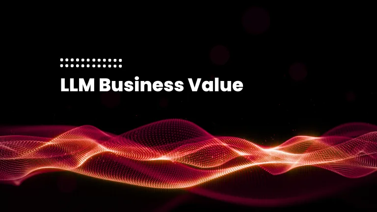 featured image of the blog post: Leveraging Large Language Models (LLM) to Unlock Value