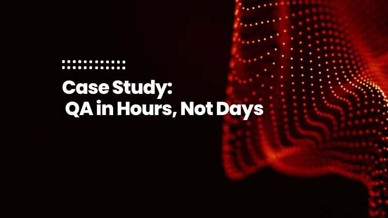 Feature image for case study: Automation Cuts QA Time from Days to Hours