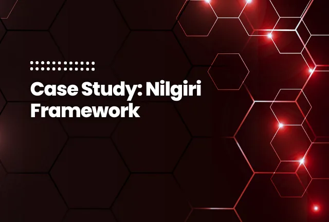 Case Study Nilgiri Framework