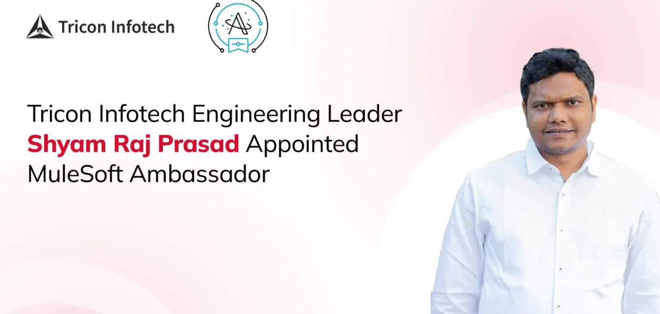 Tricon’s Shyam Raj Prasad Named MuleSoft Ambassador Cover Image