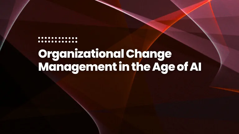 Organizational Change Management in the Age of AI