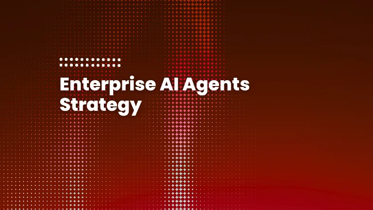 featured image of the blog post: Enterprise AI Agents Strategy