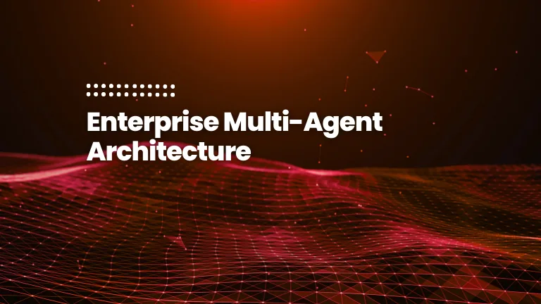 featured image of the blog post: Enterprise Multi-Agent Architecture