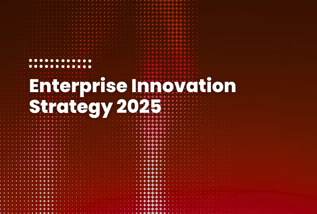 featured image of the blog post: Enterprise Innovation Strategy 2025