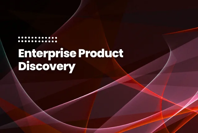 featured image of the blog post: Enterprise Product Discovery
