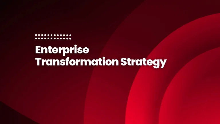 Enterprise Transformation Strategy