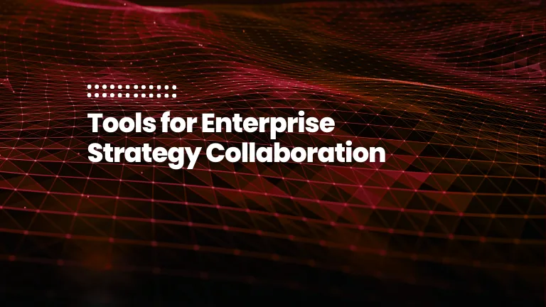 featured image of the blog post: Tools for Enterprise Strategy Collaboration