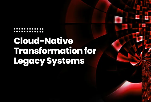 featured image of the blog post: Cloud-Native Transformation for Legacy Systems