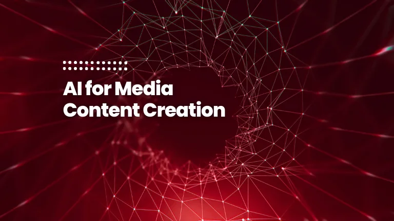 featured image of the blog post: AI for Media Content Creation