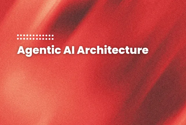 Agentic AI Architecture blog featured image of the blog post: Agentic AI Architecture blog