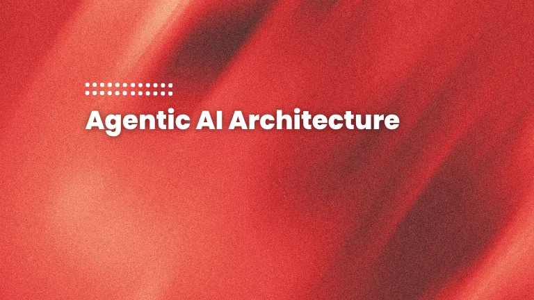 featured image of the blog post: Agentic AI Architecture blog