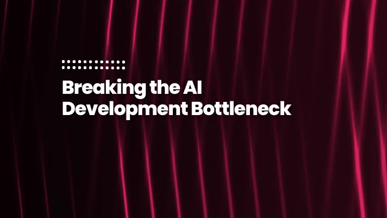 Featured Image of the blog post: Breaking the AI Development Bottleneck