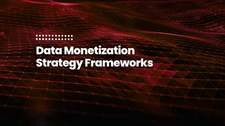featured image of the blog post: Data Monetization Strategy Frameworks