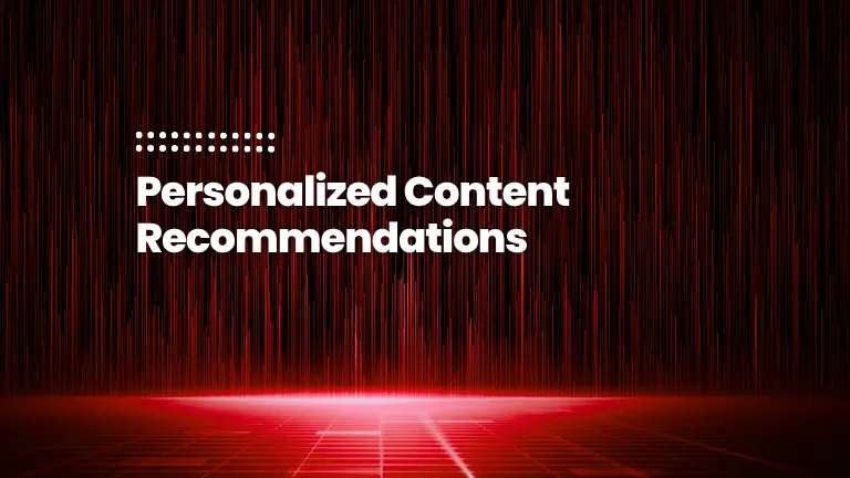 featured image of the blog post: Personalized Content Recommendations